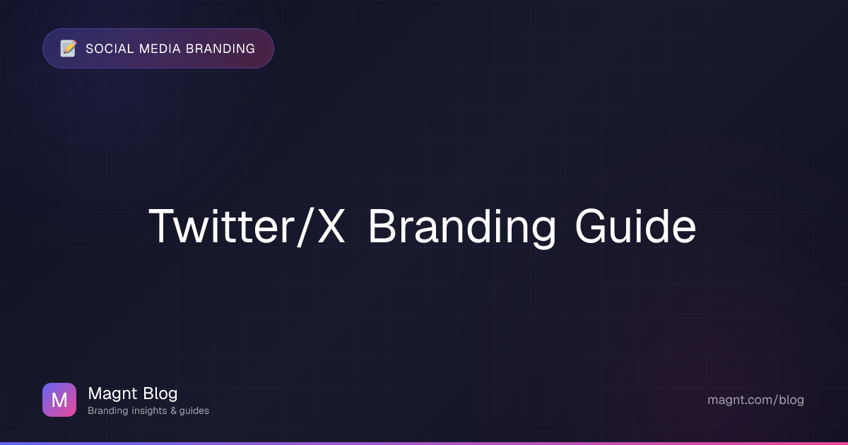 Twitter/X Branding Guide (2026) | Magnt